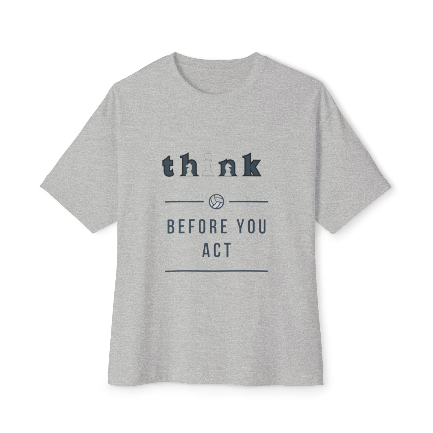 Think Before You Act - Unisex Oversized Boxy Tee